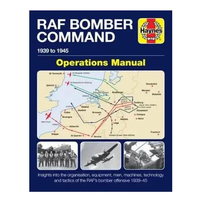 RAF Bomber Command Operations Manual, Insights into the organisation, equipment, men, machines, 