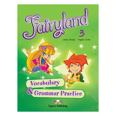 Fairyland 3 Vocabulary a Grammar Practice Express Publishing