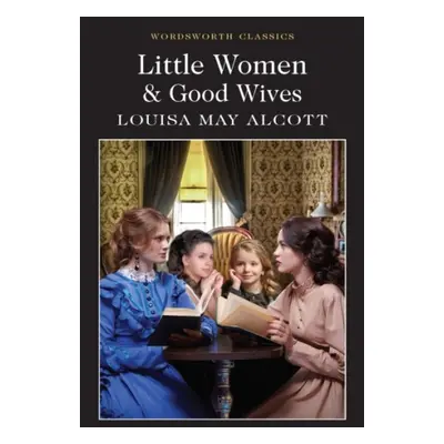 Little Women a Good Wives Wordsworth Edition Limited