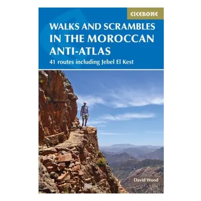 Walks and Scrambles in the Moroccan Anti-Atlas, Tafraout, Jebel El Kest, Ait Mansour, Ameln Vall