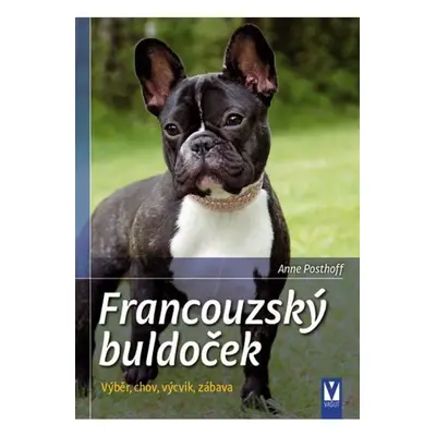 Francouzský buldoček - Výběr, chov, výcvik, zábava Jan Vašut s.r.o.