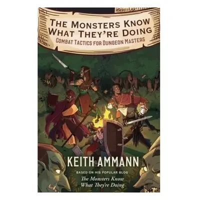 Monsters Know What They're Doing, Combat Tactics for Dungeon Masters Simon & Schuster