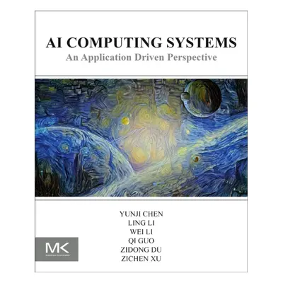 AI Computing Systems, An Application Driven Perspective Elsevier