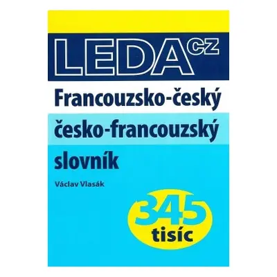 Francouzsko-český a česko-francouzský slovník Nakladatelství LEDA