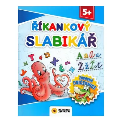 Říkankový slabikář - Zábavná cvičebnice 5+ NAKLADATELSTVÍ SUN s.r.o.