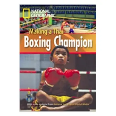 FOOTPRINT READING LIBRARY: LEVEL 1000: MAKING THAI BOXING CHAMP (BRE) National Geographic learni