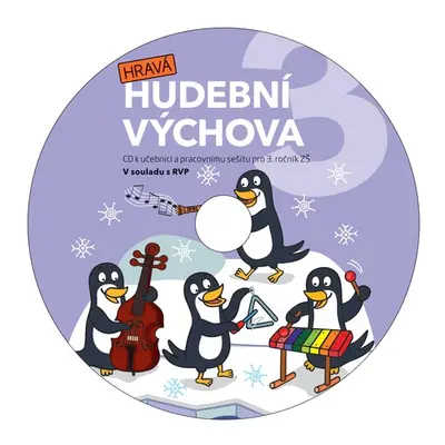 Hravá hudební výchova 3 - CD k pracovní učebnici pro 3. ročník ZŠ TAKTIK International, s.r.o