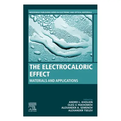 The Electrocaloric Effect, Materials and Applications Elsevier