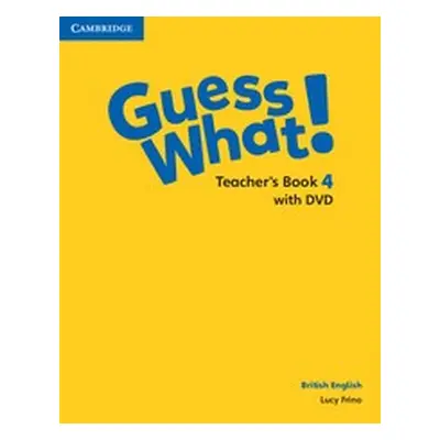 Guess What! Level 4 Teacher´s Book with DVD British English Cambridge University Press