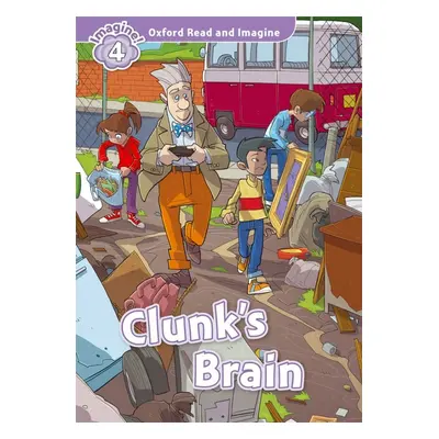 Oxford Read and Imagine 4 Clunk´s Brain Oxford University Press