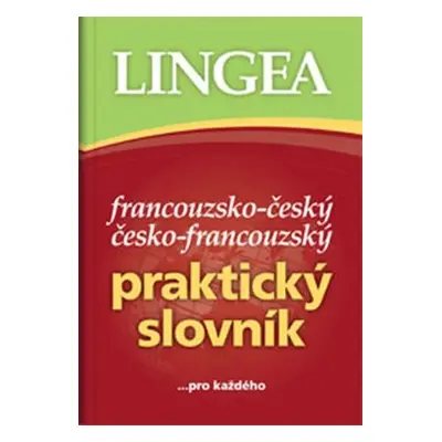 Francouzsko-český česko-francouzský praktický slovník Lingea