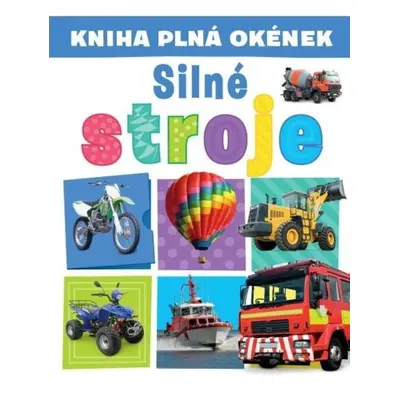 Kniha plná okének Silné stroje Svojtka & Co. s. r. o.