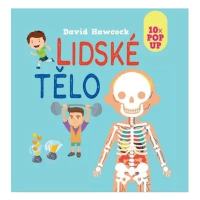 Lidské tělo 10 pop-up obrázků Svojtka & Co. s. r. o.