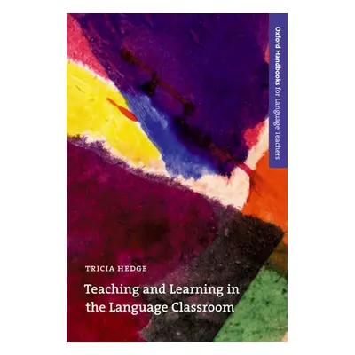 Oxford Handbooks for Language Teachers Teaching and Learning in the Language Classroom Oxford Un