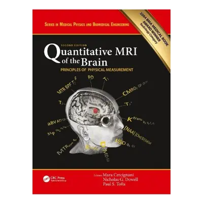 Quantitative MRI of the Brain, Principles of Physical Measurement, Second edition Taylor & Franc