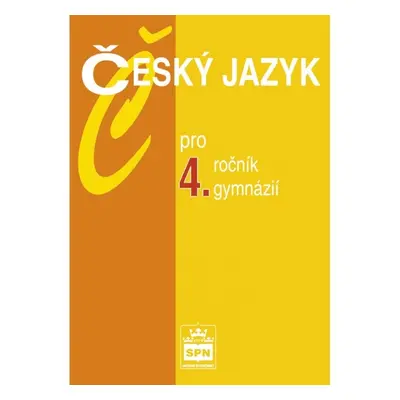 Český jazyk pro 4. ročník gymnázií SPN - pedagog. nakladatelství