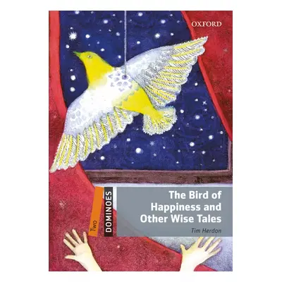 Dominoes 2 Second Edition - The Bird of Happiness and Other Wise Tales with Audio Mp3 Pack Oxfor