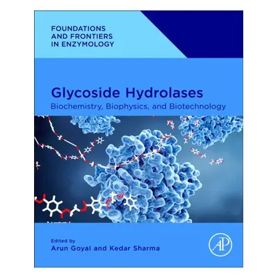 Glycoside Hydrolases, Biochemistry, Biophysics, and Biotechnology Elsevier