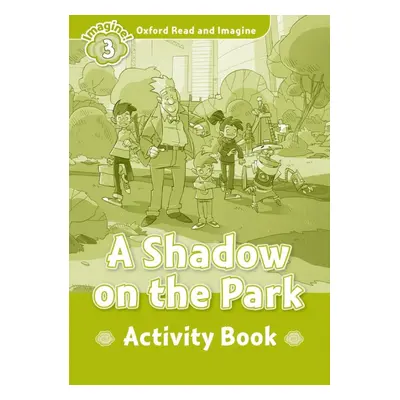 Oxford Read and Imagine 3 A Shadow on the Park Activity Book Oxford University Press