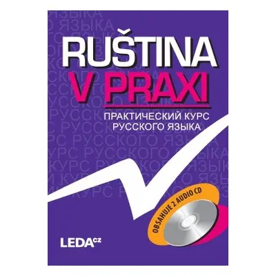 Ruština v praxi + 2 CD Nakladatelství LEDA