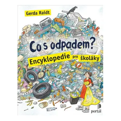 Co s odpadem? - Encyklopedie pro školáky PORTÁL, s.r.o.