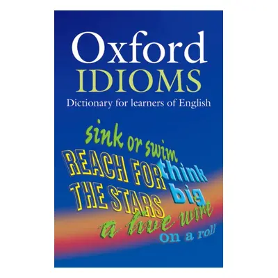 OXFORD IDIOMS DICTIONARY FOR LEARNERS 2ND ED Oxford University Press