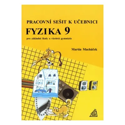 Pracovní sešit k učebnici Fyzika pro 9.r.ZŠ a víceletá gymnázia Prometheus nakladatelství