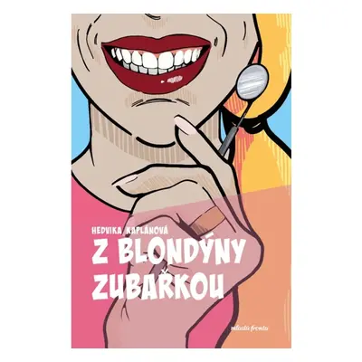 Z blondýny zubařkou Mladá fronta