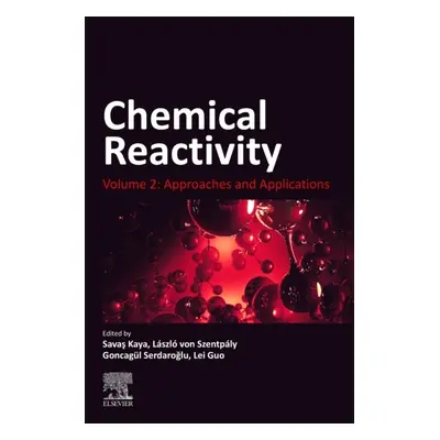 Chemical Reactivity, Volume 2: Approaches and Applications Elsevier