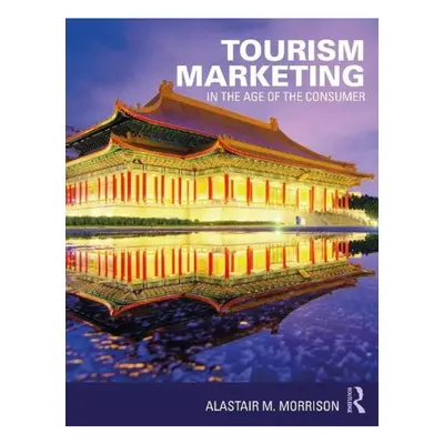 Tourism Marketing, In the Age of the Consumer Taylor & Francis Ltd