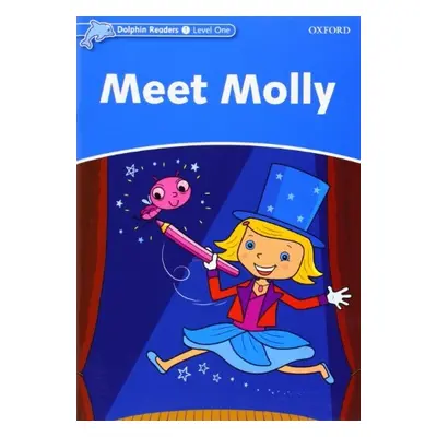 Dolphin Readers Level 1 Meet Molly Oxford University Press