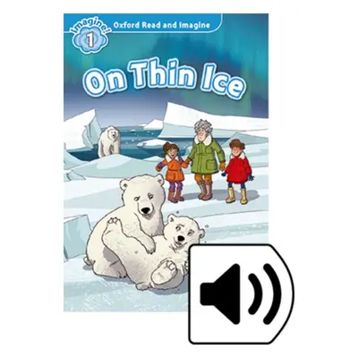 Oxford Read and Imagine 1 On Thin Ice with MP3 Pack Oxford University Press