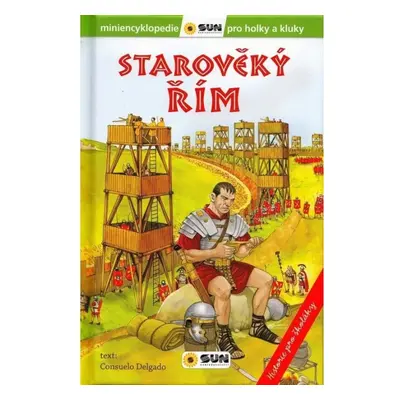 Starověký Řím - Historie pro školáky NAKLADATELSTVÍ SUN s.r.o.