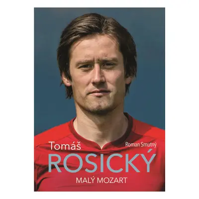 Tomáš Rosický: malý Mozart XYZ