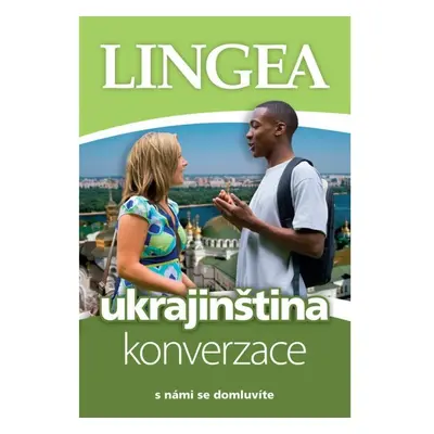 Ukrajinština - konverzace ...s námi se domluvíte LINGEA s.r.o.