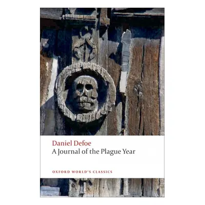 A JOURNAL OF THE PLAGUE YEAR (Oxford World´s Classics New Edition) Oxford University Press