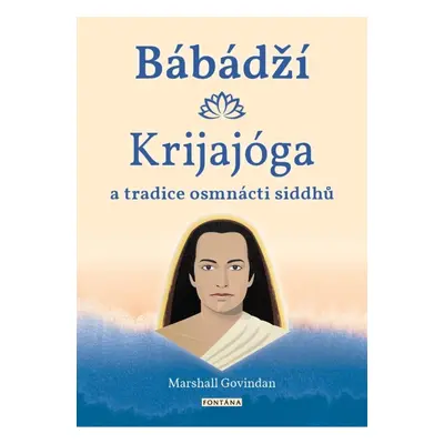 Bábádží, krijajóga a tradice osmnácti siddhů FONTÁNA ESOTERA, s.r.o.