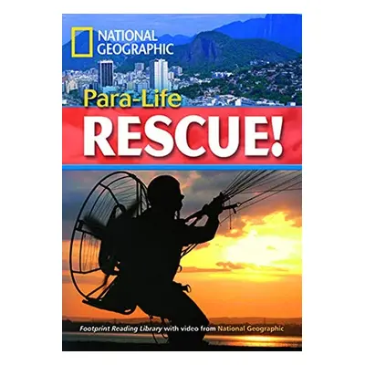 FOOTPRINT READING LIBRARY: LEVEL 1900: PARA-LIFE RESCUE (BRE) with Multi-ROM National Geographic