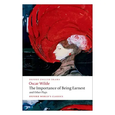 Oxford World´s Classics The Importance of Being Earnest and Other Plays Oxford University Press