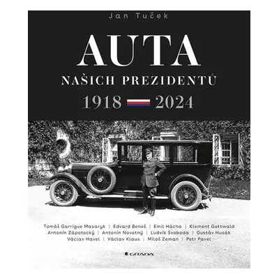 Auta našich prezidentů 1918-2024 GRADA Publishing, a. s.