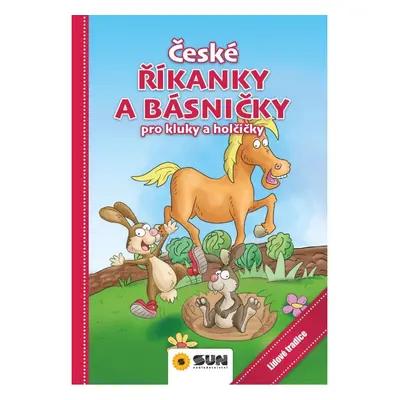 České říkanky a básničky pro kluky a holčičky - Lidové tradice NAKLADATELSTVÍ SUN s.r.o.