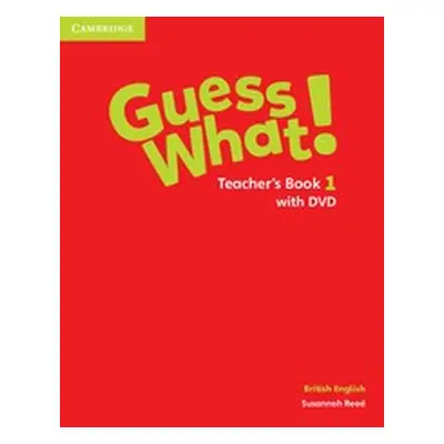 Guess What! Level 1 Teacher´s Book with DVD British English Cambridge University Press