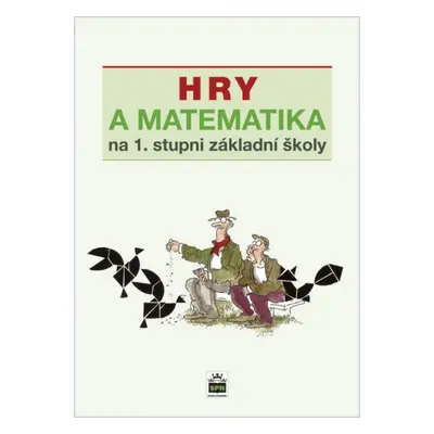 Hry a matematika na 1. stupni základní školy SPN - pedagog. nakladatelství