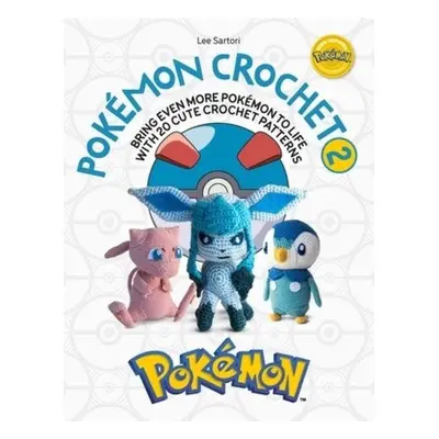 PokeMon Crochet Vol 2, Bring Even More PokeMon to Life with 20 Cute Crochet Patterns DAVID & CHA