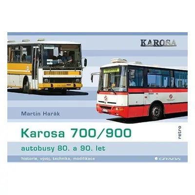 Karosa 700/900 - autobusy 80. a 90. let GRADA Publishing, a. s.