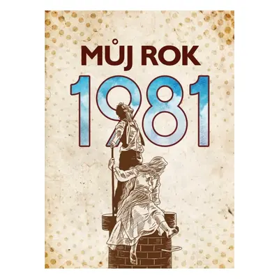 Můj rok 1981 BIZBOOKS