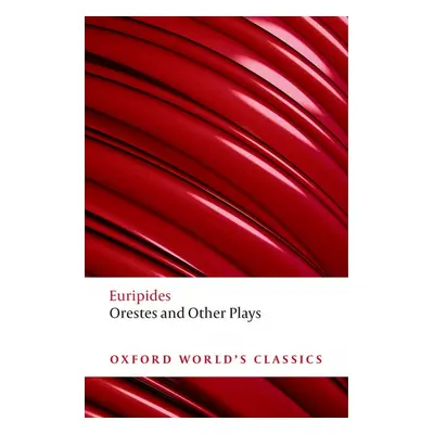 Oxford World´s Classics Orestes and Other Plays Oxford University Press