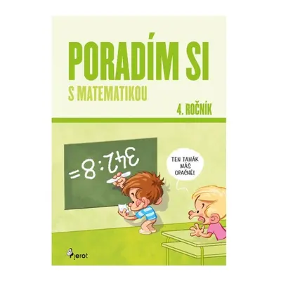 Poradím si s matematikou 4. ročník Pierot s. r. o.