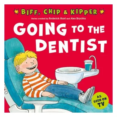 READ WITH BIFF, CHIP a KIPPER FIRST EXPERIENCES: GOING TO THE DENTIST (Oxford Reading Tree) OUP 