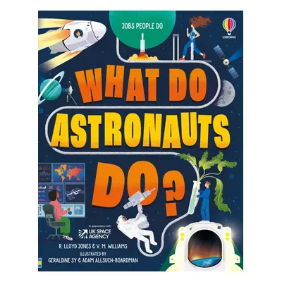 What Do Astronauts Do? Usborne Publishing